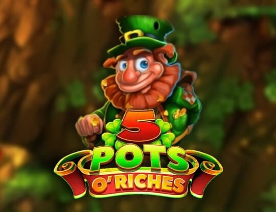 5 Pots O'Riches