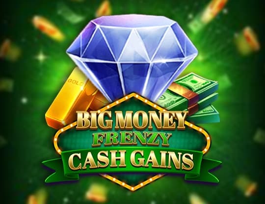 Big Money Frenzy Cash Gains