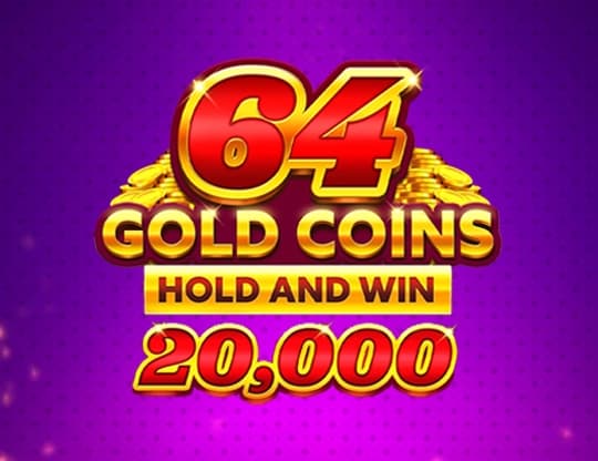 64 Gold Coins Hold and Win 20,000