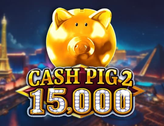 Cash Pig 2 15,000