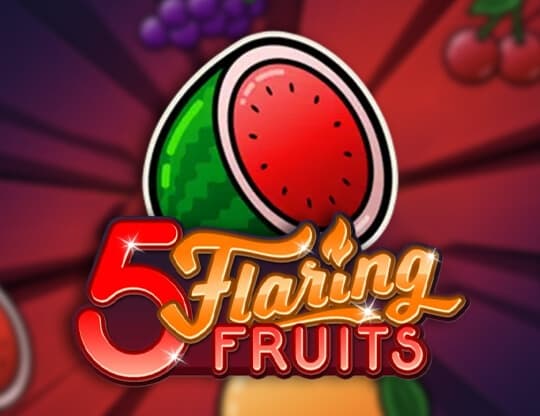 5 Flaring Fruits