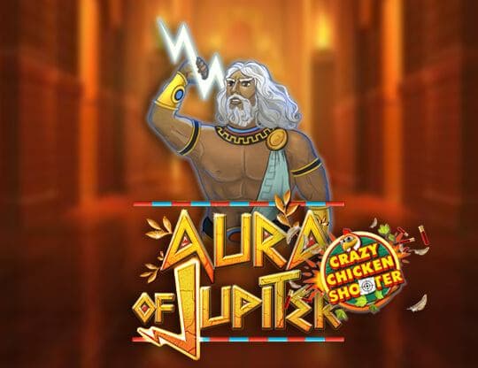 Aura of Jupiter - Crazy Chicken Shooter