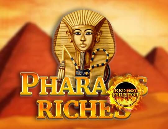 Pharao's Riches - Red Hot Firepot