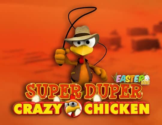 Super Duper Crazy Chicken - Easter Egg