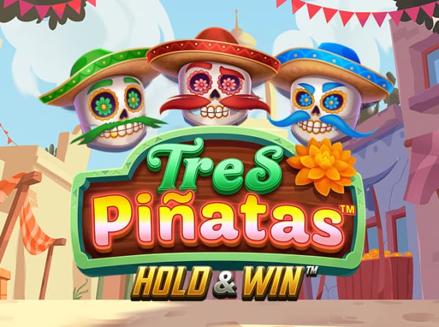 Tres Pinatas Hold & Win