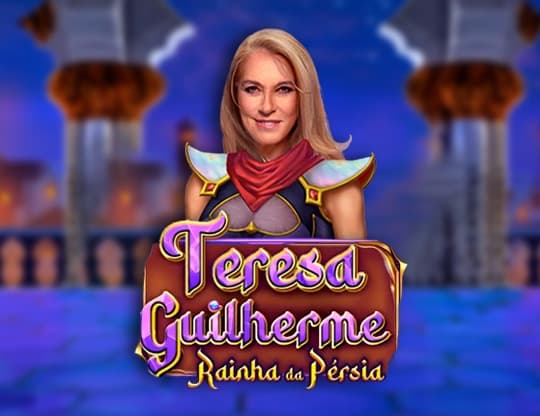 Teresa Guilherme: Rainha da Pérsia