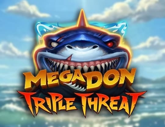 Megadon Triple Threat